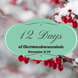12 Days of Christmakwanzakah